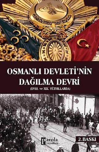 Osmanlı Devletinin Dağılma Devri - Yusuf Akçura - Parola Yayınları