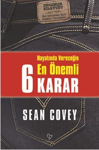 Hayatında Vereceğin En Önemli 6 Karar - Sean Covey - Varlık Yayınları