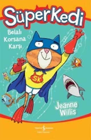 Süperkedi-Belalı Korsana Karşı Jeanne Willis İş Bankası Kültür Yayınları