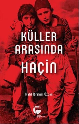 Küller Arasında Haçin - Halil İbrahim Özcan - Belge Yayınları