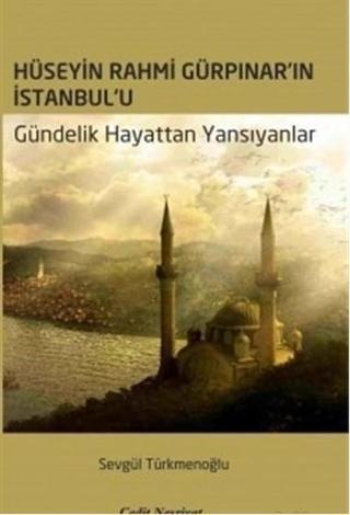 Hüseyin Rahmi Gürpınar'ın İstanbul'u - Sevgül Türkmenoğlu - Cedit Neşriyat