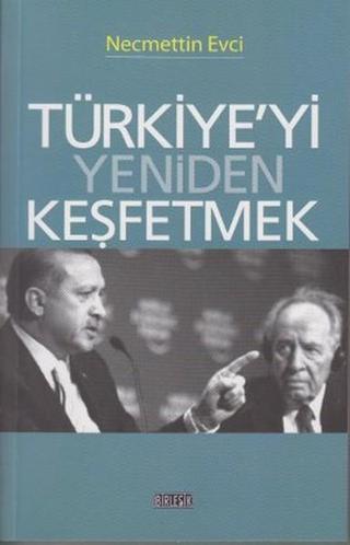Türkiye'yi Yeniden Keşfetmek - Necmettin Evci - Birleşik Kitabevi