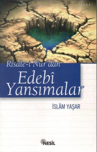 Risale-i Nur'dan Edebi Yansımalar - İslam Yaşar - Nesil Yayınları Kelepir Kitaplar