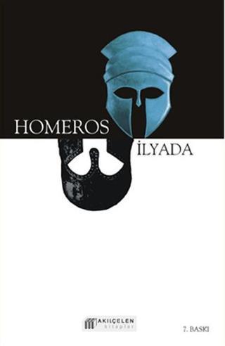 İlyada - Homeros  - Akılçelen Kitaplar