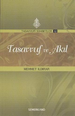 Tasavvuf ve Akıl - Mehmet Ildırar - Semerkand Yayınları