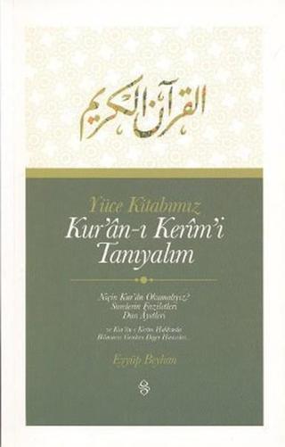 Yüce Kitabımız Kur'an-ı Kerim'i Tanıyalım - Eyyüp Beyhan - Semerkand Yayınları