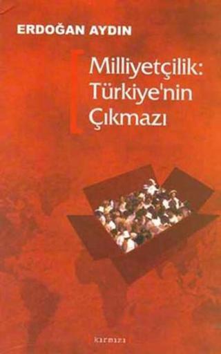 Milliyetçilik (Türkiye'nin Çıkmazı) - Erdoğan Aydın - Kırmızı Yayınları