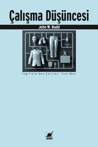 Çalışma Düşüncesi - John W.Budd - Ayrıntı Yayınları