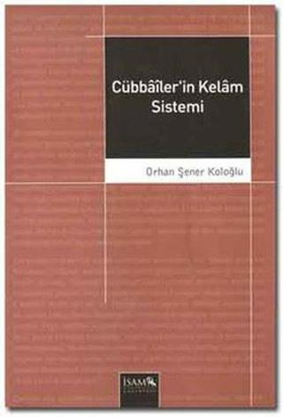 Cübbailer'in Kelam Sistemi - Orhan Şener Koloğlu - İsam Yayınları