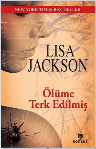Ölüme Terk Edilmiş - Lisa Jackson - Sonsuz Kitap