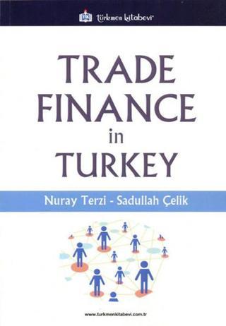 Trade Finance In Turkey - Nuray Terzi - Türkmen Kitabevi