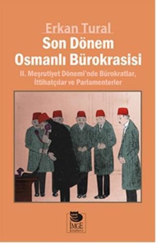 Son Dönem Osmanlı Bürokrasisi - Erkan Tural - İmge Kitabevi