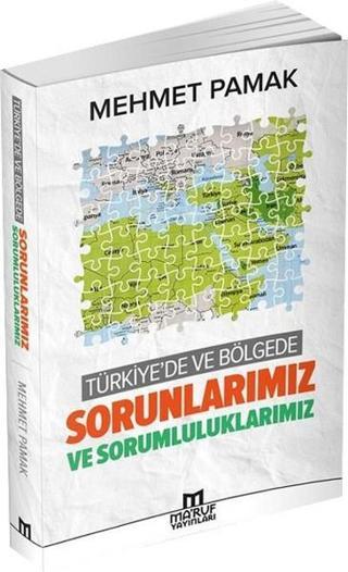 Türkiye'de ve Bölgede Sorunlarımız ve Sorumluluklarımız - Mehmet Pamak - Ma'ruf