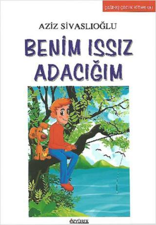 Benim Issız Adacığım - Aziz Sivaslıoğlu - Özyürek Yayınevi