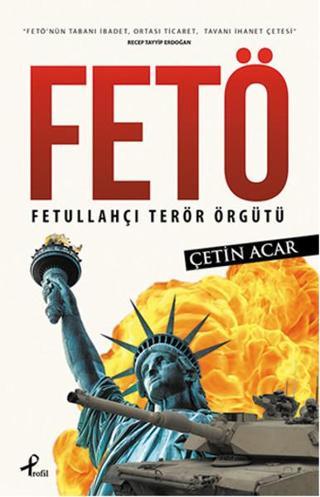 Fetö - Fetullahçı Terör Örgütü - Çetin Acar - Profil Kitap Yayınevi
