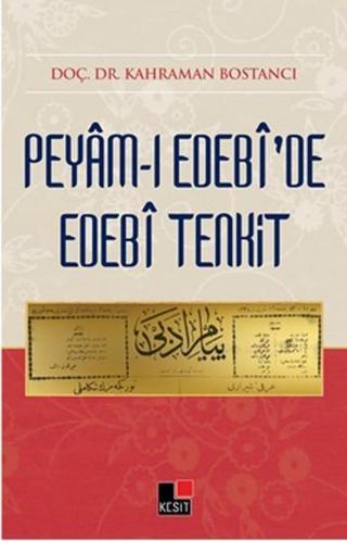 Peyam-ı Edebi'de Edebi Tenkit - Kahraman Bostancı - Kesit Yayınları