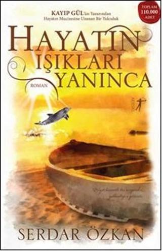 Hayatın Işıkları Yanınca - Serdar Özkan - Artemis Yayınları
