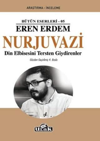 Nurjuvazi-Fetö İle Mücadelenin Kitabı - Eren Erdem - Ulak Yayıncılık
