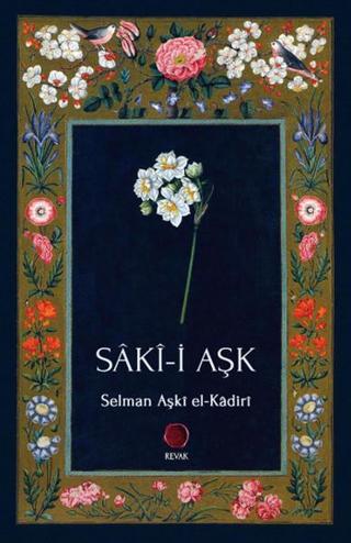 Saki-i Aşk - Aşki el-Kadiri - Revak Kitabevi