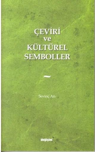 Çeviri ve Kültürel Semboller - Sevinç Arı - Değişim Yayınları