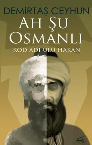 Ah Şu Osmanlı - Demirtaş Ceyhun - Asi Kitap