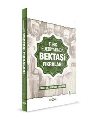 Türk Edebiyatında Bektaşı Fıkraları - Dursun Yıldırım - Akçağ Yayınları