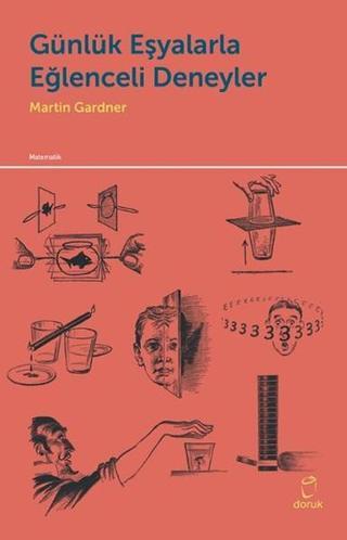 Günlük Eşyalarla Eğlenceli Deneyler Martin Gardner Doruk Yayınları