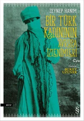 Bir Türk Kadınının Avrupa İzlenimleri - Zeynep Hanım - Everest Yayınları
