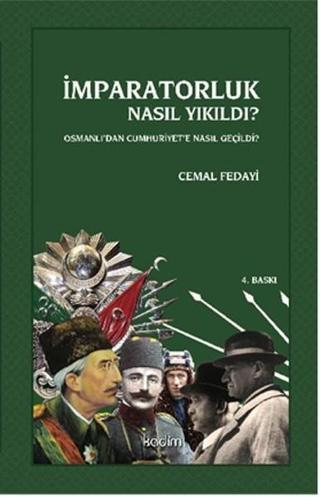 Osmanlı'dan Cumhuriyet'e Nasıl Geçildi? - Cemal Fedayi - Kadim