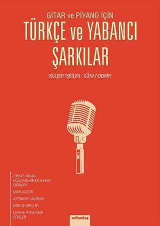 Gitar ve Piyano İçin - Türkçe ve Yabancı Şarkılar - Güray Demir - Arkadaş Yayıncılık