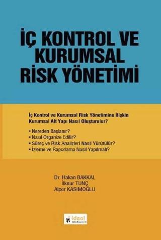 İç Kontrol ve Kurumsal Risk Yönetimi - Hakan Bakkal - İdeal Kültür Yayıncılık