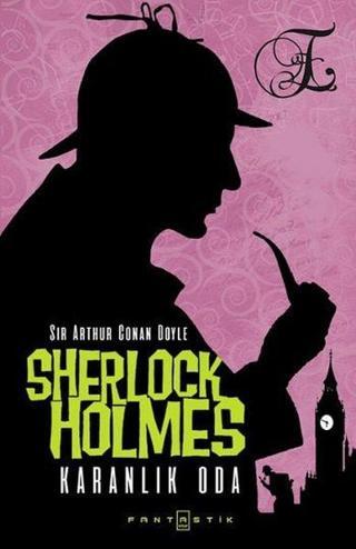 Sherlock Holmes - Karanlık Oda - Sir Arthur Conan Doyle - Fantastik Kitap