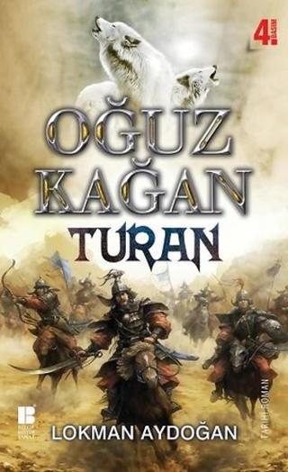 Oğuz Kağan-Turan - Lokman Aydoğan - Bilge Kültür Sanat
