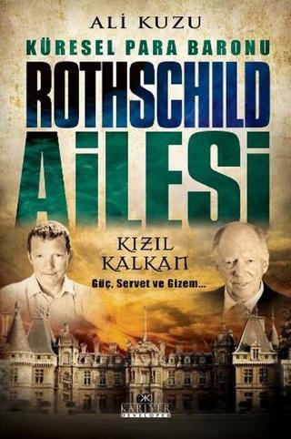 Küresel Para Baronu Rothschild Ailesi - Ali Kuzu - Kariyer Yayınları