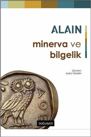 Minerva ve Bilgelik - Alain  - Doğu Batı Yayınları