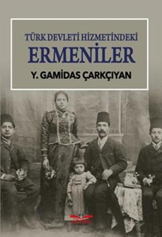 Türk Devleti Hizmetindeki Ermeniler - Rahip G. Çarkçıyan - Köprü Kitapları