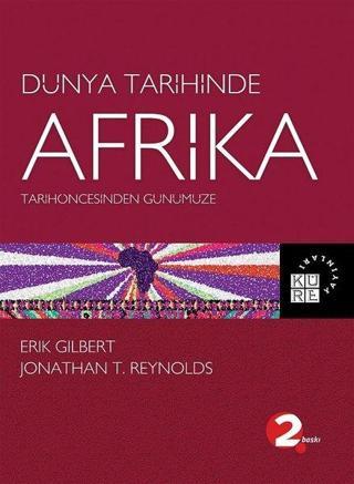 Dünya Tarihinde Afrika - Erik Gilbert - Küre Yayınları