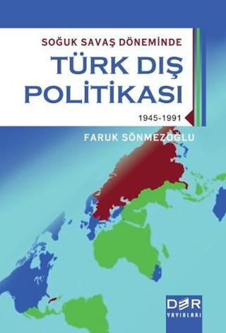 Soğuk Savaş Döneminde Türk Dış Politikası - Faruk Sönmezoğlu - Der Yayınları
