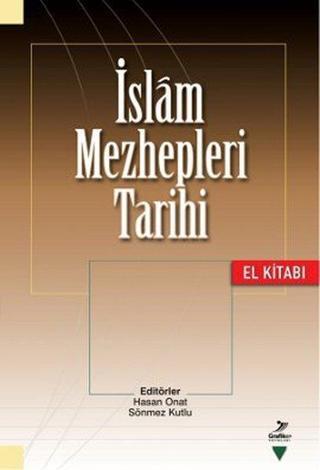 İslam Mezhepleri Tarihi - Ahmet Bağlıoğlu - Grafiker Yayınları