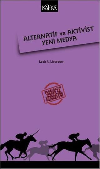 Alternatif ve Aktivist Yeni Medya - Leah A. Lievrouw - Kafka Kitap