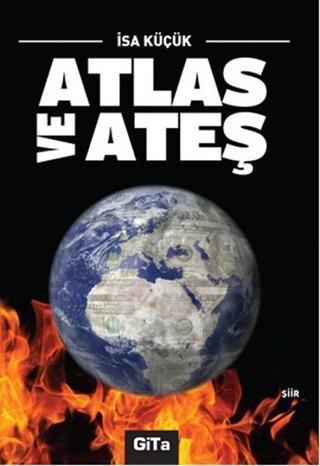 Atlas ve Ateş - İsa Küçük - Gita Yayınevi