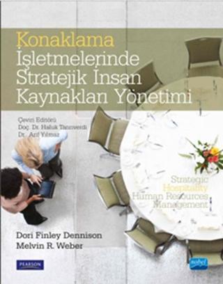Konaklama İşletmelerinde Stratejik İnsan Kaynakları Yönetimi - Dori Finley Dennison - Nobel Akademik Yayıncılık