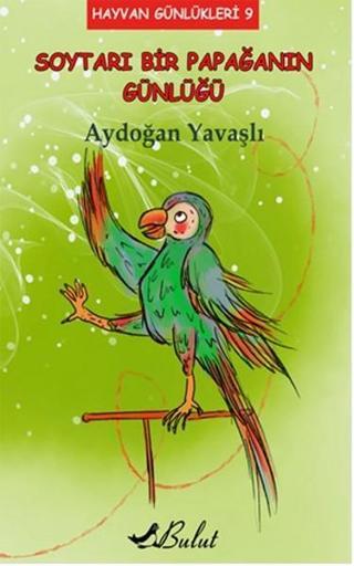 Soytarı Bir Papağanın Günlüğü - Aydoğan Yavaşlı - Bulut Yayınları