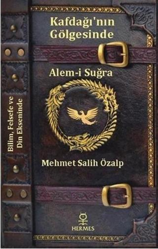 Kafdağı'nın Gölgesinde Alem-i Suğra - Mehmet Salih Özalp - Hermes Yayınları