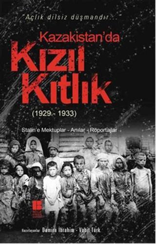 Kazakistan'da Kızıl Kıtlık-1929-1933 - Vahit Türk - Bilge Kültür Sanat