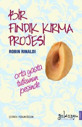 Bir Fındık Kırma Projesi - Robin Rinaldi - Güldünya Yayınları