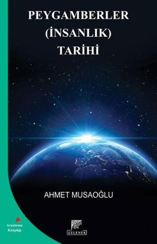Peygamberler (İnsanlık) Tarihi - Ahmet Musaoğlu - Gelenek Yayınları