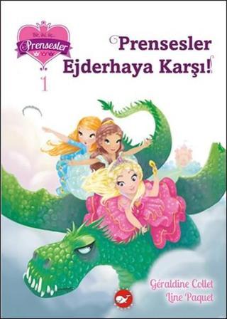 Prensesler Ejderhaya Karşı - Geraldine Collet - Beyaz Balina Yayınları