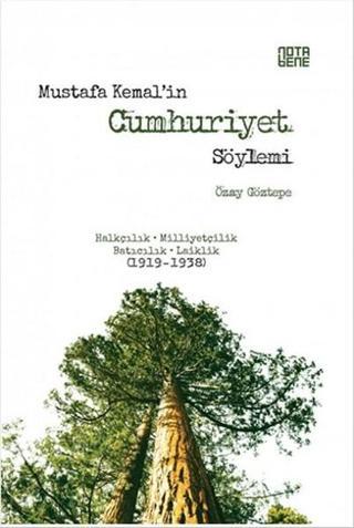 Mustafa Kemal'in Cumhuriyet Söylemi - Özay Göztepe - Nota Bene Yayınları