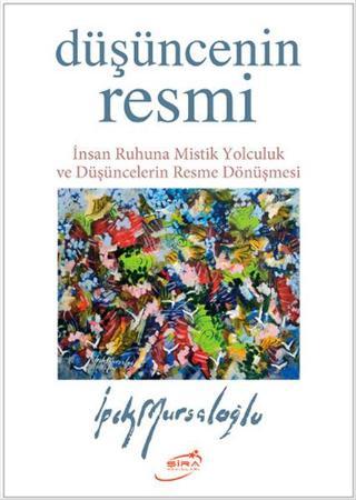 Düşüncenin Resmi - İpek Mursaloğlu - Şira Yayınları